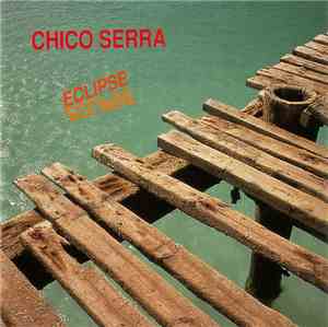 Chico Serra - Eclipse