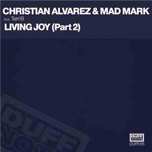 Christian Alvarez & Mad Mark Feat. Terri B - Living Joy (Part 2)