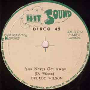 Delroy Wilson, U Brown - You Never Get Away / Baby I Need You