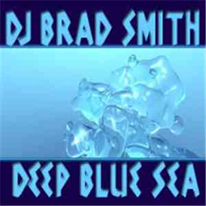 DJ Brad Smith - Deep Blue Sea
