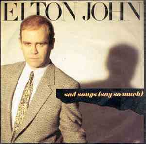 Elton John - Sad Songs (Say So Much)