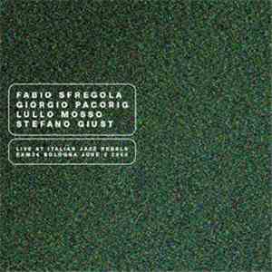 Fabio Sfregola / Giorgio Pacorig / Luigi Lullo Mosso / Stefano Giust - Live ...