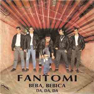 Fantomi - Beba Bebica / Da Da Da