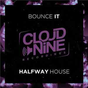 Halfway House - Bounce It