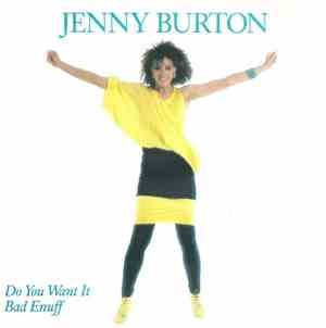 Jenny Burton - Do You Want It Bad Enuff