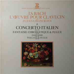 J.S. Bach Par Zuzana Ruzickova - Concerto Italien (BWV 971) / Fantaisie Chr ...