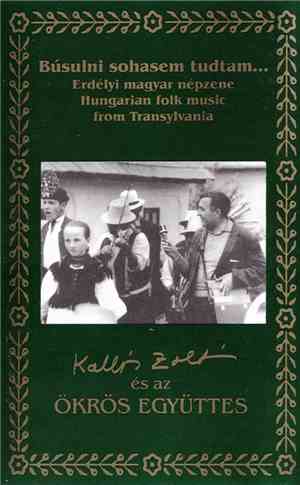 Kallós Zoltán És Az Ökrös Együttes - Búsulni Sohasem Tudtam - Hungarian Fol ...
