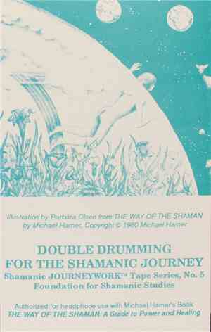 Michael Harner - Double Drumming For The Shamanic Journey