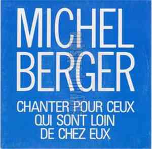 Michel Berger - Chanter Pour Ceux Qui Sont Loin de Chez Eux
