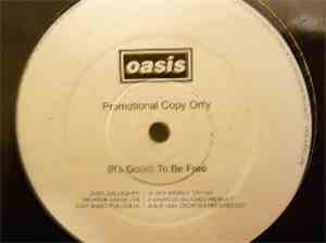 Oasis - (It's Good) To Be Free