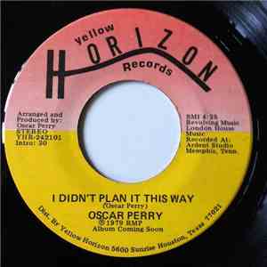 Oscar Perry - Wind Me Up / I Didn't Plan It This Way