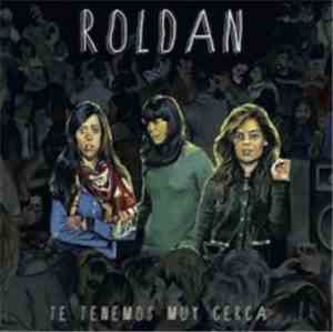 Roldán - Te Tenemos Muy Cerca
