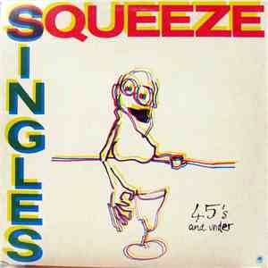 Squeeze - Singles - 45's And Under