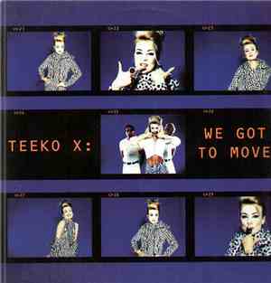 Teeko X - We Got To Move