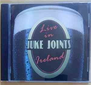 The Juke Joints - Live In Ireland