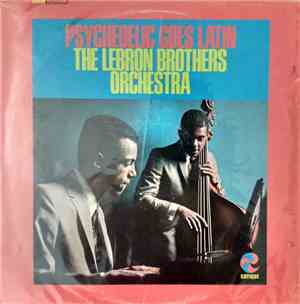 The Lebron Brothers Orchestra - Psychedelic Goes Latin