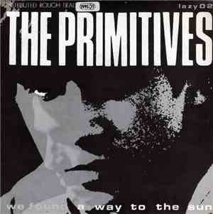 The Primitives - Really Stupid / We Found A Way To The Sun
