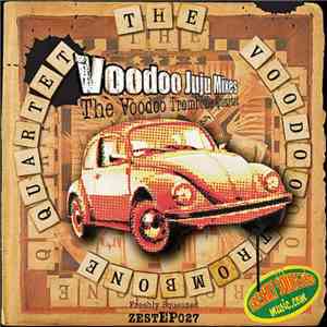 The Voodoo Trombone Quartet - Voodoo Juju Mixes