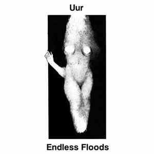 Uur / Endless Floods - Split