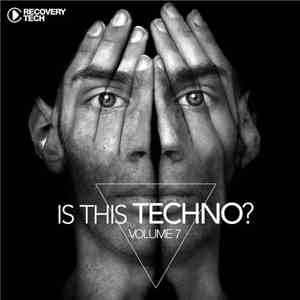 Various - Is This Techno? Vol. 7