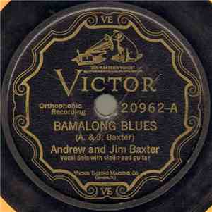 Andrew And Jim Baxter - Bamalong Blues / K.C. Railroad Blues