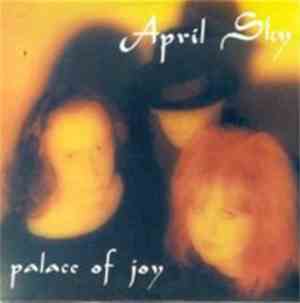 April Sky - Palace Of Joy