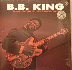 B.B. King - King Of The Blues And More