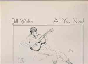 Bill Welsh - All You Need