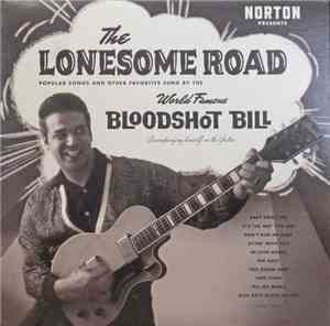 Bloodshot Bill - The Lonesome Road