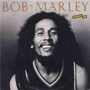 Bob Marley - Chances Are