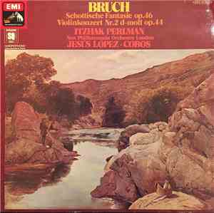 Bruch, Itzhak Perlman, New Philharmonia Orchestra, Jesús López-Cobos - Scot ...