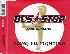 Bus Stop Featuring Carl Douglas - Kung Fu Fighting
