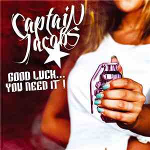 Captain Jacobs - Good Luck... You Need It!
