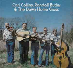 Carl Collins, Randall Butler & The Down Home Grass - Carl Collins, Randall ...