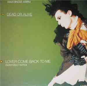 Dead Or Alive - Lover Come Back To Me (Extended Remix)