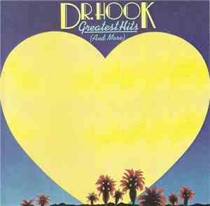 Dr. Hook - Greatest Hits (And More)