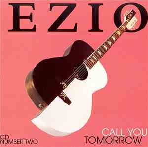 Ezio  - Call You Tomorrow