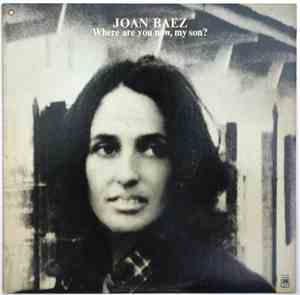 Joan Baez - Where Are You Now, My Son?