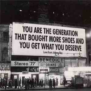 Johnny Boy  - You Are The Generation That Bought More Shoes And You Get Wha ...