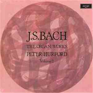 J.S. Bach, Peter Hurford - The Organ Works (Volume 2)