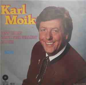 Karl Moik - Denn Ich Bin Immer Noch Verliebt In Dich!