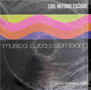 Luis Antonio Escobar - Música Culta Colombiana