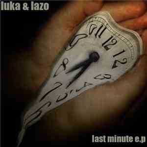Luka & Lazo - Last Minute E.P