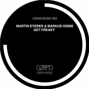 Martin Eyerer & Markus Homm - Get Freaky
