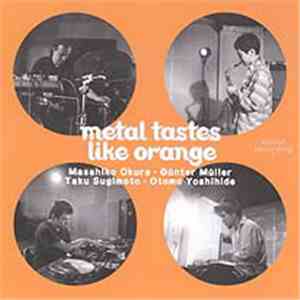 Masahiko Okura - Günter Müller - Taku Sugimoto - Otomo Yoshihide - Metal Ta ...