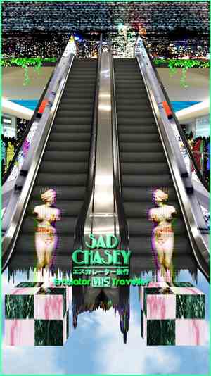 Sad Chasey - エスカレーター Ｅｓｃａｌａｔｏｒ Ｔｒａｖｅｌｌｅｒ