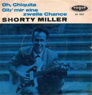 Shorty Miller - Oh, Chiquita / Gib Mir Eine Zweite Chance