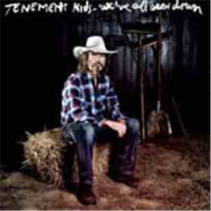 Tenement Kids - We've All Been Down