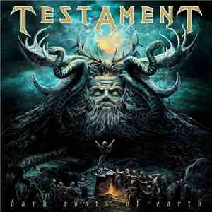 Testament  - Dark Roots Of Earth