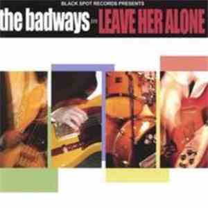 The Badways - Leave Her Alone